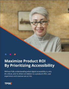 Maximize Product ROI by Prioritizing Accessibility Guide