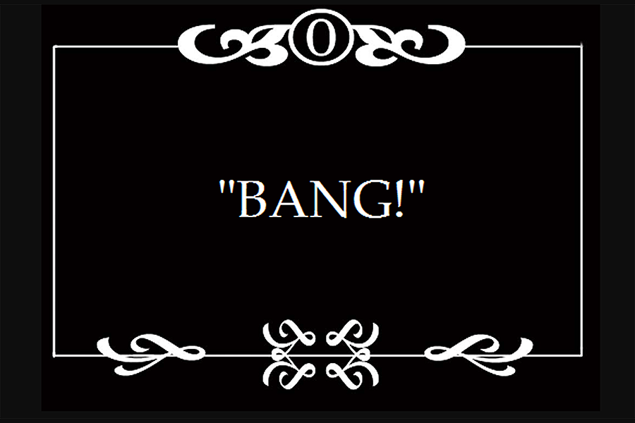 A silent movie caption card that says, Bang!