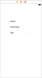 A screenshot from the storyboard in Xcode showing labels and visually associated form fields representing Name, Nationality and Age